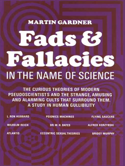 Title details for Fads and Fallacies in the Name of Science by Martin Gardner - Available